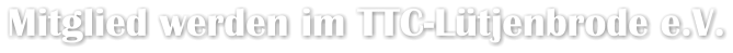 Mitglied werden im TTC-Lütjenbrode e.V.