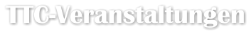 TTC-Veranstaltungen